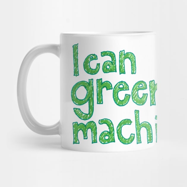 Lean Green Machine by CrazilykukuDesigns